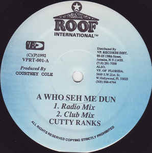 Cutty Ranks ‎– A Who Seh Me Dun