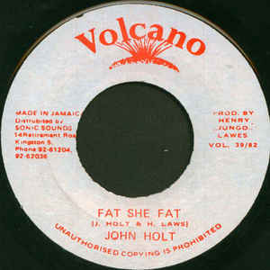 John Holt ‎– Fat She Fat
