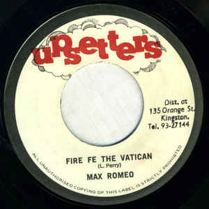 Max Romeo ‎– Fire Fe The Vatican